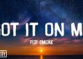 Pop Smoke – Got It On Me (Lyrics)