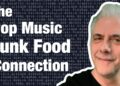 The Pop Music/Junk Food Connection