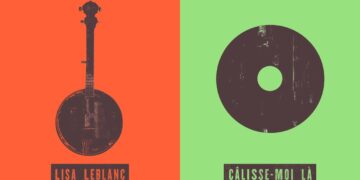 Lisa LeBlanc – Câlisse-moi là
