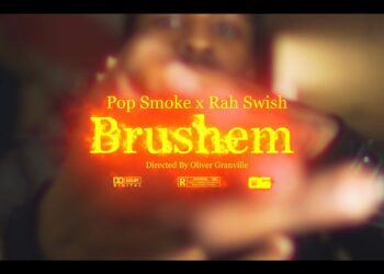 Pop Smoke x Rah Swish – Brushem (Music Video)