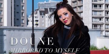Doune – Mirrored to myself (CLIP OFFICIEL)