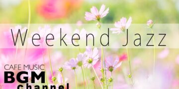 Weekend Jazz Mix – Relaxing Jazz Hiphop & Smooth Jazz Music – Spring Jazz Music Playlist