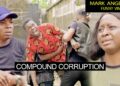 Compound Corruption | Mark Angel TV | Funny Videos