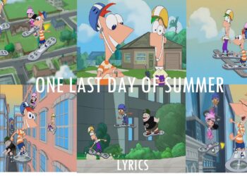 Phineas and Ferb Last Day of Summer –  Serious Fun (aka One Last Day of Summer) Lyrics