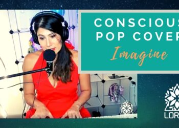 – IMAGINE  – Best Cover Song By LORNA – Conscious Pop Cover Song