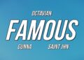 Octavian, Gunna, SAINt JHN – Famous (Lyrics)