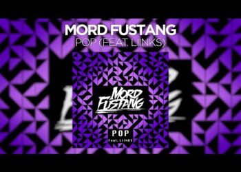 Mord Fustang – Pop (feat. LIINKS)