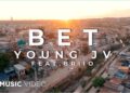 Bet – Young JV feat. Briio (Music Video)