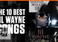 The 10 Best Lil Wayne Songs | Complex