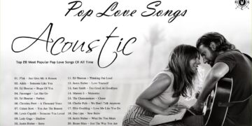 Acoustic Pop Love Songs | Top 20 Most Popular Pop Love Songs Of All Time