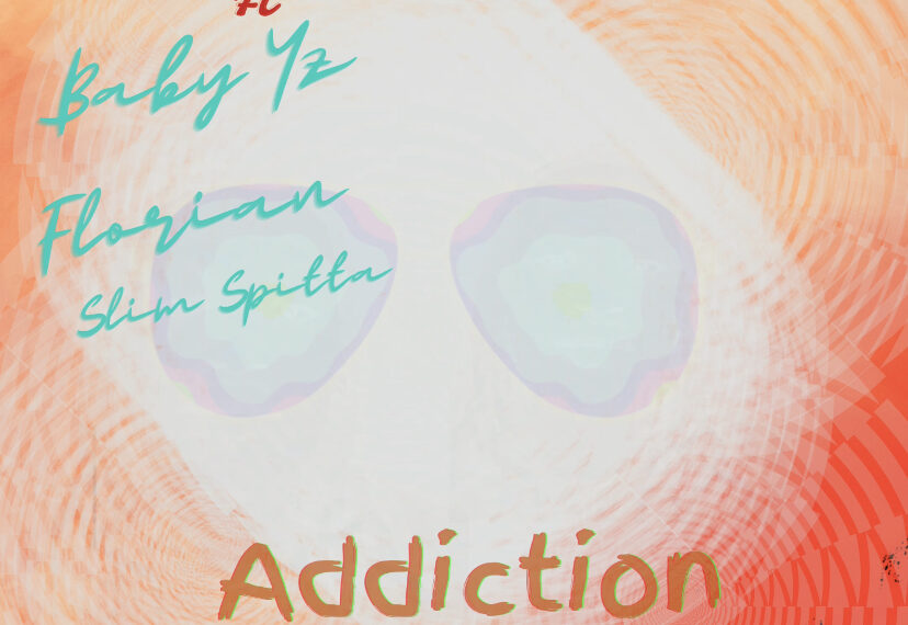 Yzhood Feat. Baby Yz, Florian, Slim Spitta – Addiction