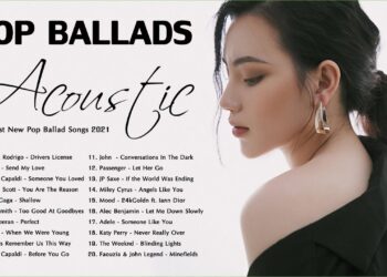 Acoustic Pop Ballads | Best New Pop Ballad Songs 2021