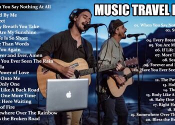 MUSIC TRAVEL LOVE Popular Songs | Music Travel Love Playlist Nonstop 2020